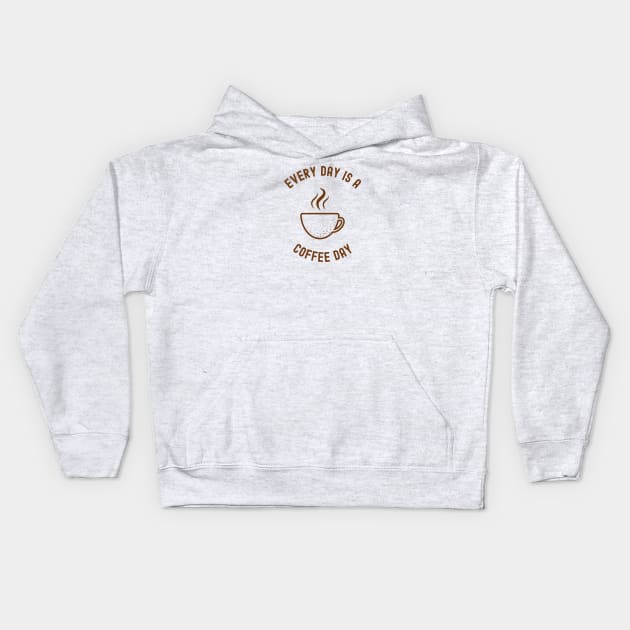 Every Day Is A Coffee Day Kids Hoodie by Coolthings